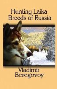 HUNTING LAIKA BREEDS OF RUSSIA