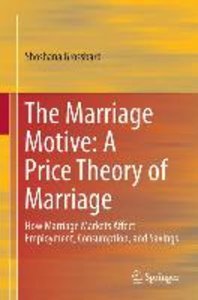 The Marriage Motive: A Price Theory of Marriage