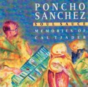 Sanchez, P: Soul Sauce: Memories Of Cal Tjader