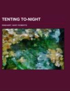 Rinehart, M: Tenting To-night