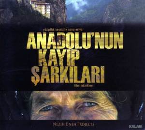 Nezih Ünen Projects: AnadoluNun Kayip Sarkilari