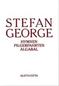 Sämtliche Werke in 18 Bänden, Band 2. Hymnen. Pilgerfahrten. Algabal (Sämtliche Werke in achtzehn Bänden, Bd. ?)