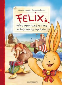 Felix - Meine Abenteuer mit der verflixten Zeitmaschine