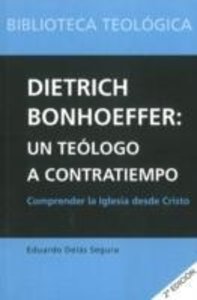 Delás Segura, E: Dietrich Bonhoeffer : un teólogo a contrati