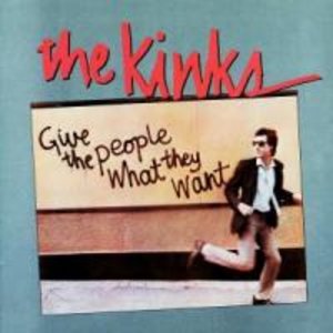 Kinks, T: Give The People What They Want (Re-Release)
