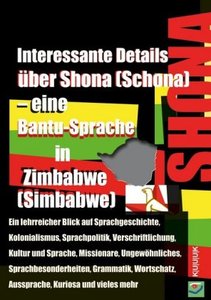 Interessante Details über Shona (Schona) - eine Bantu-Sprache in Zimbabwe (Simbabwe)