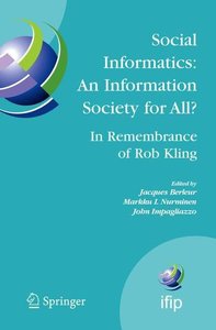 Social Informatics: An Information Society for All? In Remembrance of Rob Kling