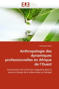 Anthropologie des dynamiques professionnelles en Afrique de l\'Ouest