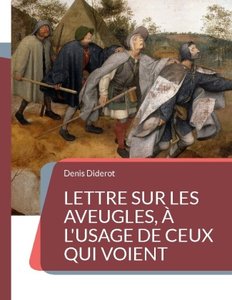 Lettre sur les aveugles, à l\'usage de ceux qui voient