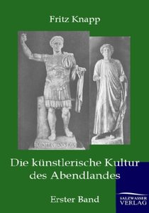 Die künstlerische Kultur des Abendlandes. Bd.1