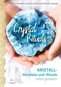 moluna.de | Crystal Rituals Kristall-Mandalas und -Rituale selbst gestalten Schultz, Anne-Mareike & Möck-Ludwig, Dennis