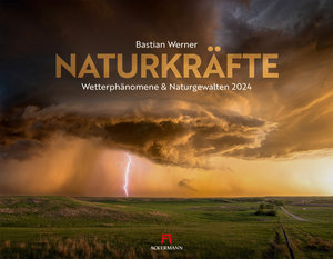 Naturkräfte - Wetterphänomene und Naturgewalten Kalender 2024