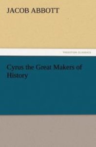 Cyrus the Great Makers of History