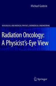 Radiation Oncology: A Physicist\'s-Eye View