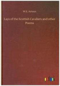 Lays of the Scottish Cavaliers and other Poems