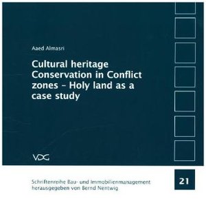 Cultural heritage Conservation in Conflict zones - Holy land as a case study