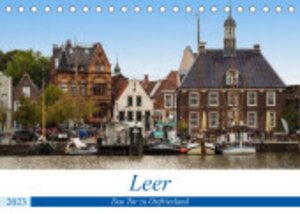 Leer - Das Tor zu Ostfriesland (Tischkalender 2023 DIN A5 quer)