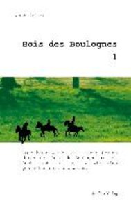 Bois des Boulognes. Bd.1