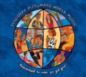 Discover Putumayo World Music-Guaranteed To Make Y