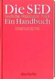 Die SED. Geschichte - Organisation - Politik