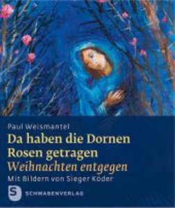 Da haben die Dornen Rosen getragen