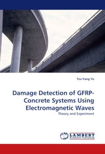 Damage Detection of GFRP-Concrete Systems Using Electromagnetic Waves