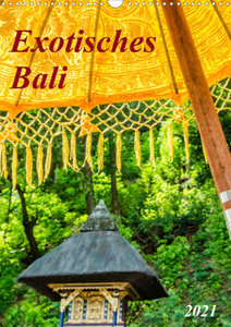 Exotisches Bali (Wandkalender 2021 DIN A3 hoch)