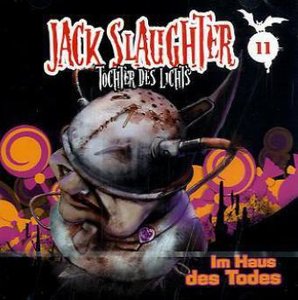 Jack Slaughter, Tochter des Lichts - Im Haus des Todes, 1 Audio-CD