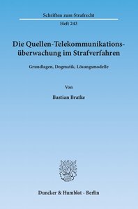 Die Quellen-Telekommunikationsüberwachung im Strafverfahren.