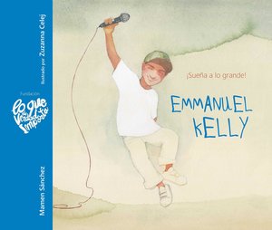 Emmanuel Kelly - ¡Sueña a Lo Grande! (Emmanuel Kelly - Dream Big!)