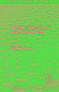 Routledge Revivals: Miners, Quarrymen and Saltworkers (1977)