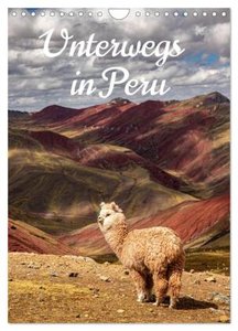 Unterwegs in Peru (Wandkalender 2024 DIN A4 hoch), CALVENDO Monatskalender