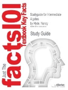 Cram101 Textbook Reviews: Studyguide for Intermediate Algebr
