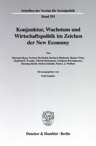 Konjunktur, Wachstum und Wirtschaftspolitik im Zeichen der New Economy.