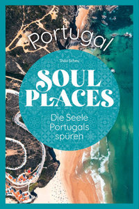 Soul Places Portugal – Die Seele Portugals spüren