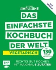 Simplissime - Das einfachste Kochbuch der Welt: Vegetarisch mit 130 neuen Rezepten