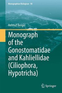 Monograph of the Gonostomatidae and Kahliellidae (Ciliophora, Hypotricha)