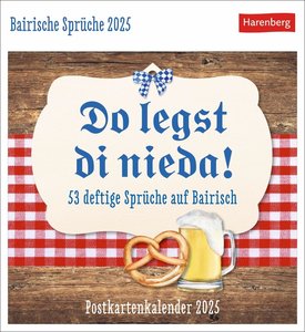 Bairische Sprüche - Do legst di nieda! Postkartenkalender 2025