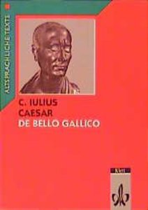 Caesar: De bello Gallico Latein Textausgaben. Teilausgabe: Textauswahl mit Wort- und Sacherläuterungen