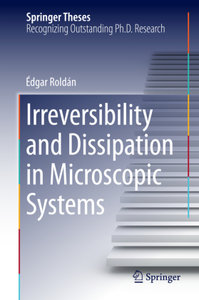 Irreversibility and Dissipation in Microscopic Systems