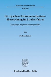 Die Quellen-Telekommunikationsüberwachung im Strafverfahren.