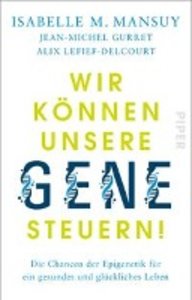 Wir können unsere Gene steuern!