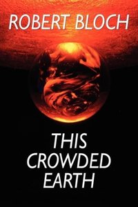 THIS CROWDED EARTH