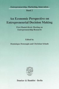 An Economic Perspective on Entrepreneurial Decision Making.