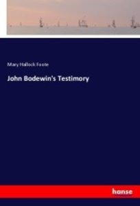 John Bodewin\'s Testimory