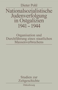 Nationalsozialistische Judenverfolgung in Ostgalizien 1941-1944