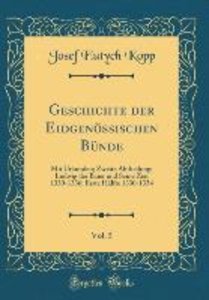 Kopp, J: Geschichte der Eidgenössischen Bünde, Vol. 5