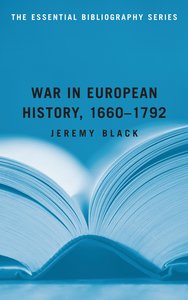 War in European History, 1660-1792: The Essential Bibliography