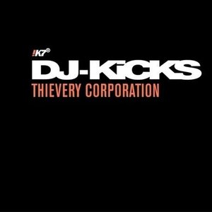 Thievery Corporation: DJ-Kicks Limited Edition