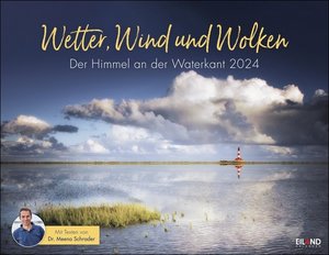 Wetter, Wind und Wolken 2024. Das Küstenwetter in einem großen Foto-Kalender mit Kommentaren von "Wetterfrosch" Meeno Schrader. Kalender im Großformat mit spektakulären Fotos.